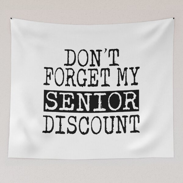 Item preview, Senior Don't Forget My Discount - 	 For Senior Citizens 	1	 designed and sold by cagasrannaka.