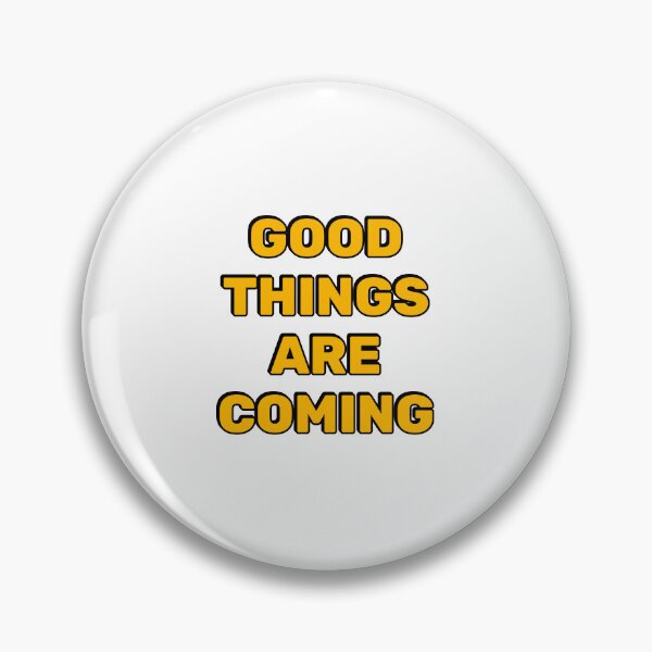 Item preview, Good things are coming designed and sold by Inspirationmotivation.