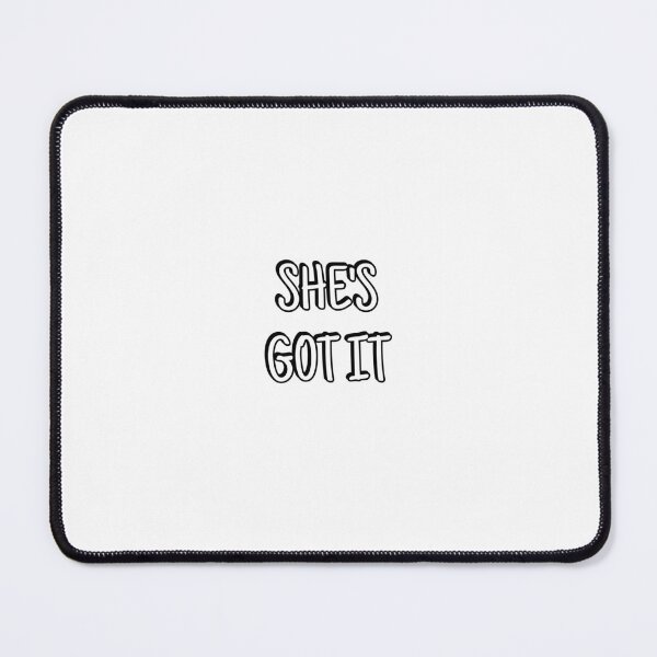 Item preview, Shes got it designed and sold by Inspirationmotivation.