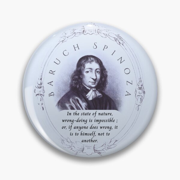Item preview, Baruch Spinoza quote: In the state of nature, wrong-doing is impossible ; or, if anyone does wrong, it is to himself, not to another. designed and sold by artbleed.