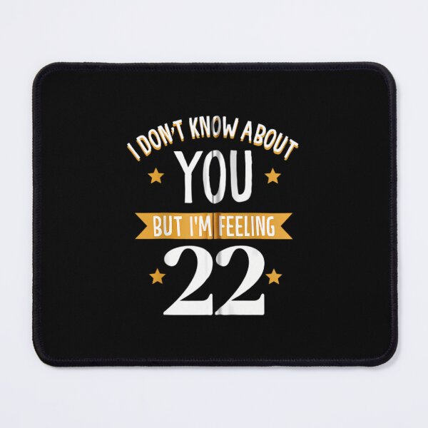 Item preview, I don't know about you but i'm feeling 22 Zip designed and sold by bielkesicade.