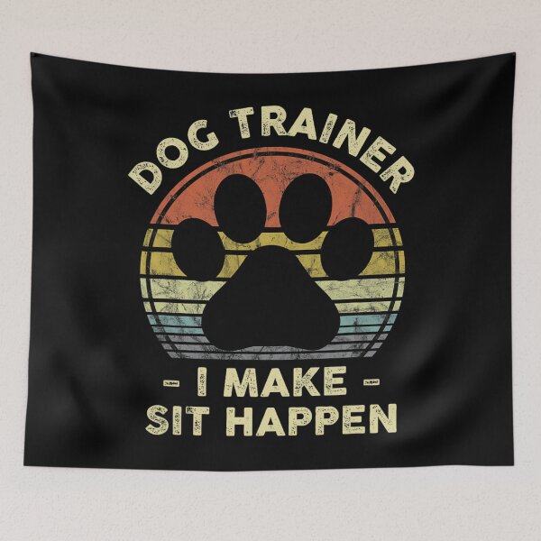 Item preview, Dog Trainer I Make Sit Happen Funny Pun 	 For A Dog Lover 		 designed and sold by hilliealhawyt.