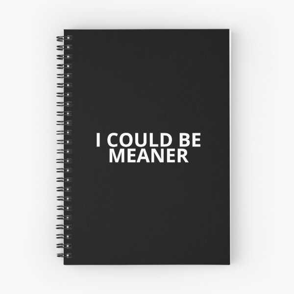 Item preview, I could be meaner designed and sold by SWETA HALDER.