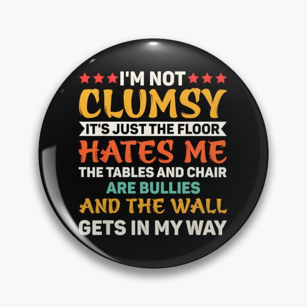Item preview, I'm Not Clumsy Funny Sayings Sarcastic for 	 and 	 		 designed and sold by guletrouerni.