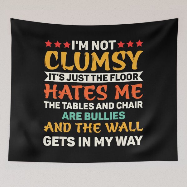 Item preview, I'm Not Clumsy Funny Sayings Sarcastic for 	 and 	 		 designed and sold by guletrouerni.