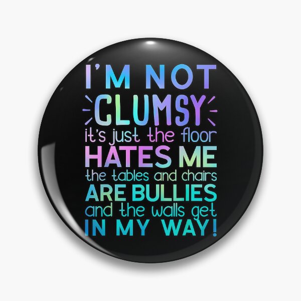 Item preview, I'm Not Clumsy Funny Sayings Sarcastic 	 	 	 	 		 designed and sold by guletrouerni.