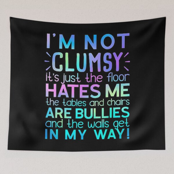 Item preview, I'm Not Clumsy Funny Sayings Sarcastic 	 	 	 	 		 designed and sold by guletrouerni.