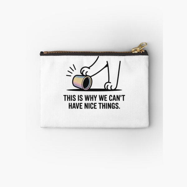 Item preview, This is Why We Can't Have Nice Things designed and sold by Mateusz Majcherek.
