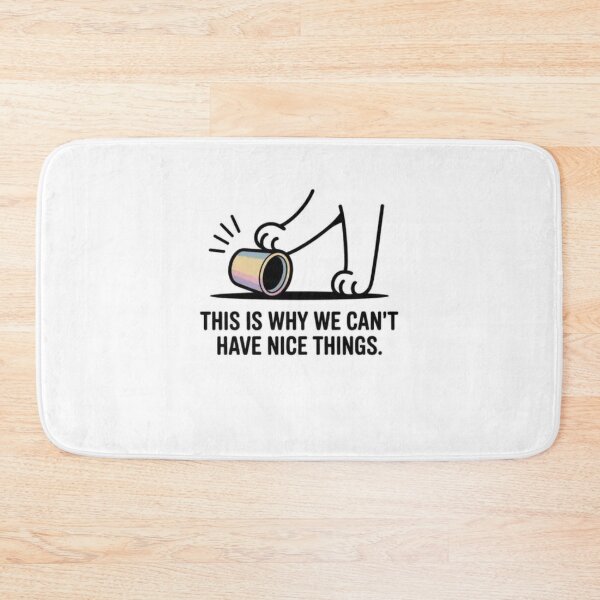 Item preview, This is Why We Can't Have Nice Things designed and sold by Mateusz Majcherek.