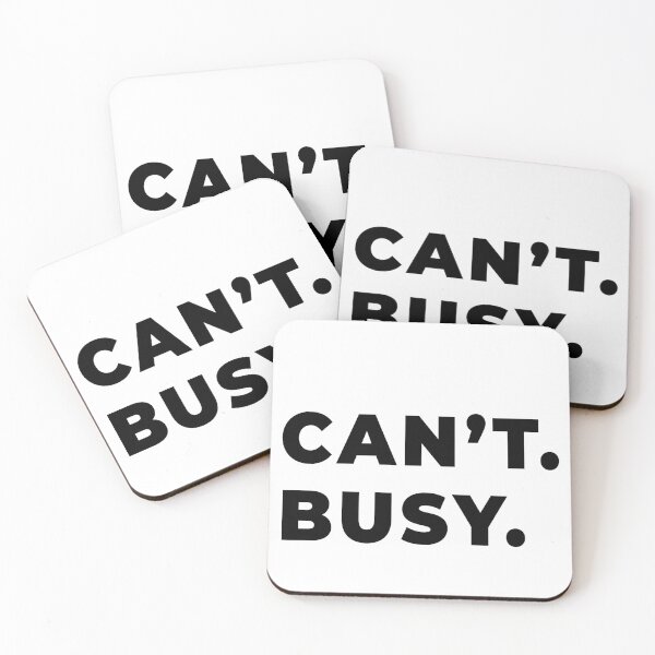 Item preview, CAN’T. BUSY. — Sarcastic Minimal Text Shirt • Deadpan Two-Word Statement Tee designed and sold by DavidMay.