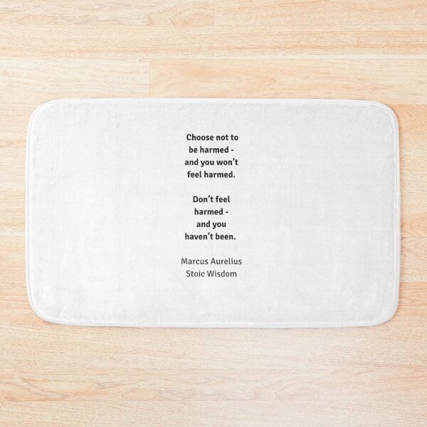 Item preview, Choose not to be harmed and you won’t feel harmed. Don’t feel harmed and you haven’t been - Stoic Wisdom designed and sold by Inspirationmotivation.
