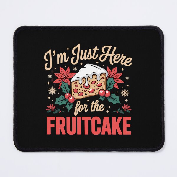 Item preview, I'm Just Here For The Fruitcake Matters Christmas Cake designed and sold by brynatshop.