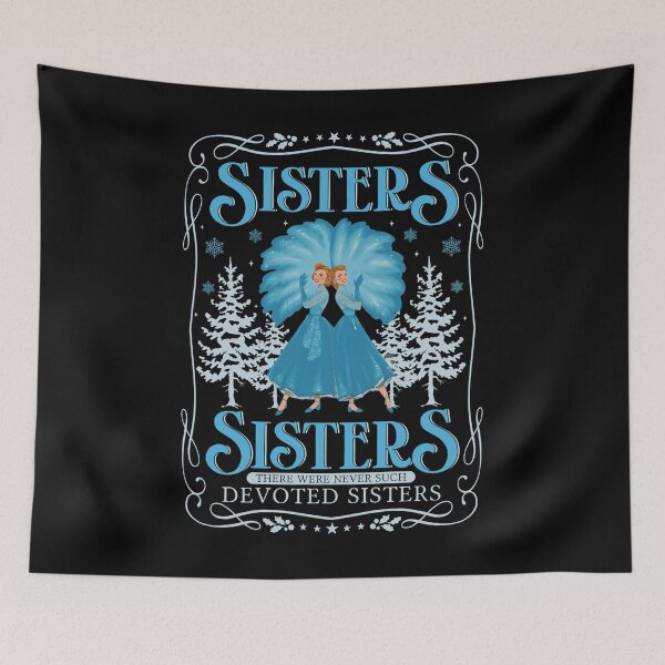 Item preview, Christmas Movie - Xmas, Sisters Sisters There Were Never Such Devoted Sisters designed and sold by Haupalette.