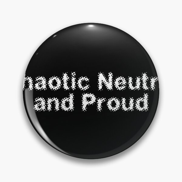 Item preview, Chaotic Neutral and Proud designed and sold by Ninjacatoff.