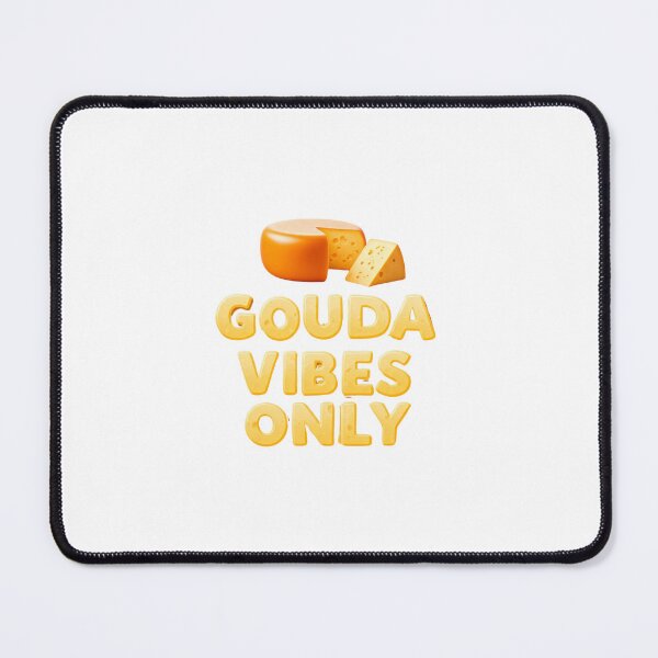 Item preview, gouda vibes designed and sold by CheeseMonger79.