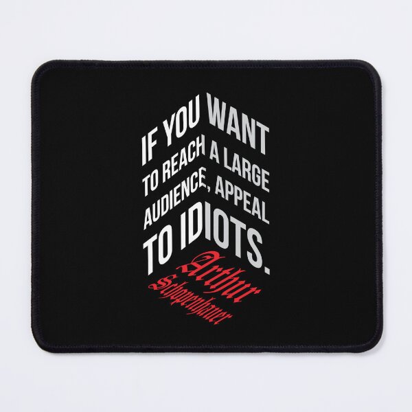 Item preview, Appeal to Idiots – Schopenhauer-Inspired Anti-Mass Appeal Quote designed and sold by simpledarkwavewisdom.