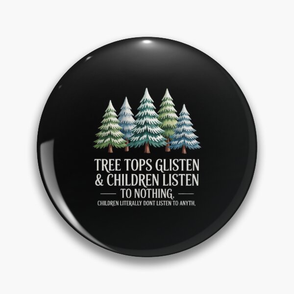 Item preview, Tree Tops Glisten Children Listen To Nothing, Christmas designed and sold by RayArmstrong.