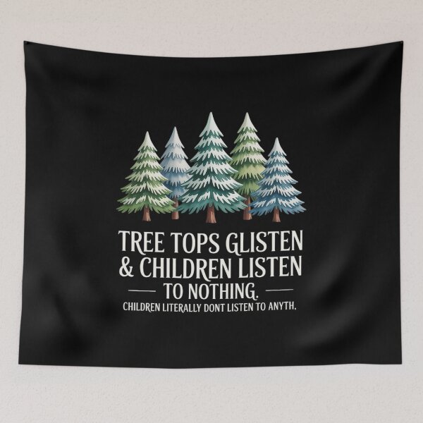 Item preview, Tree Tops Glisten Children Listen To Nothing, Christmas designed and sold by RayArmstrong.