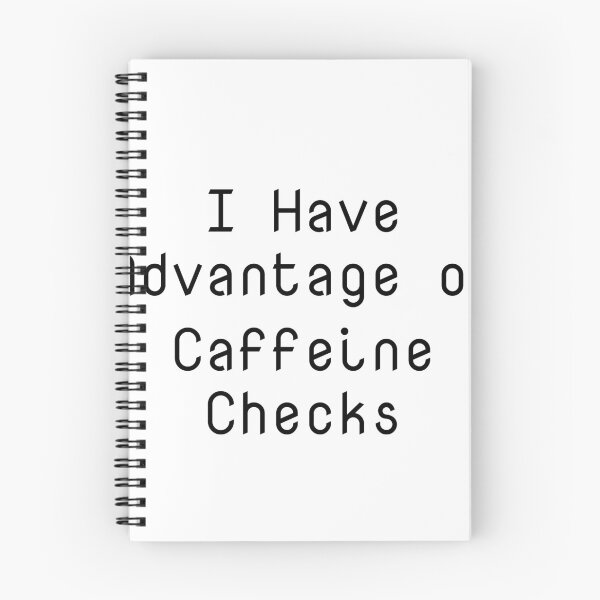 Item preview, I Have Advantage on Caffeine Checks designed and sold by Ninjacatoff.