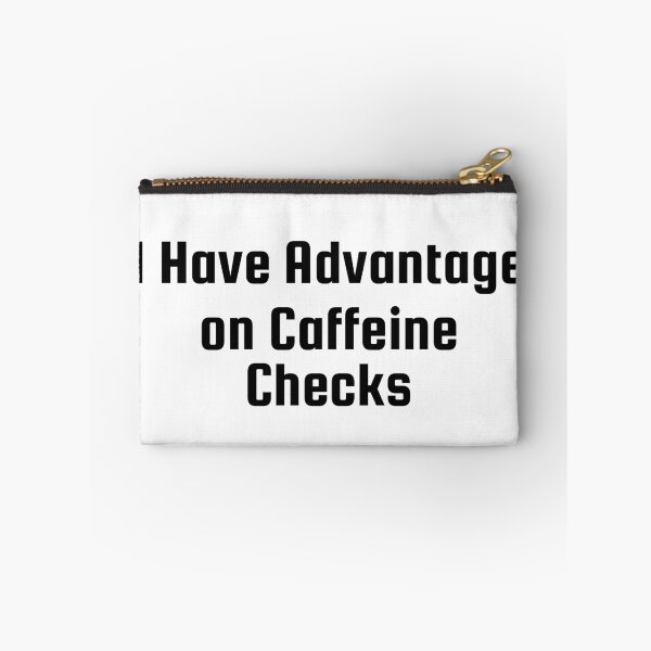Item preview, I Have Advantage on Caffeine Checks designed and sold by Ninjacatoff.