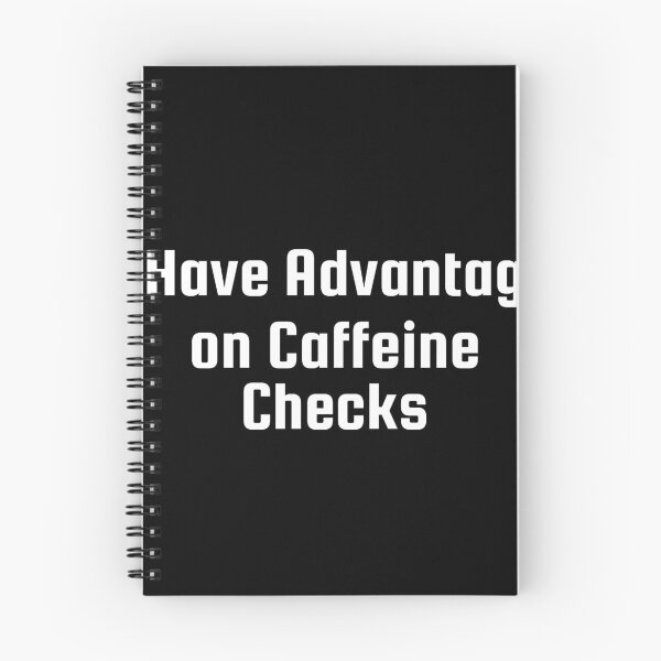 Item preview, I Have Advantage on Caffeine Checks designed and sold by Ninjacatoff.