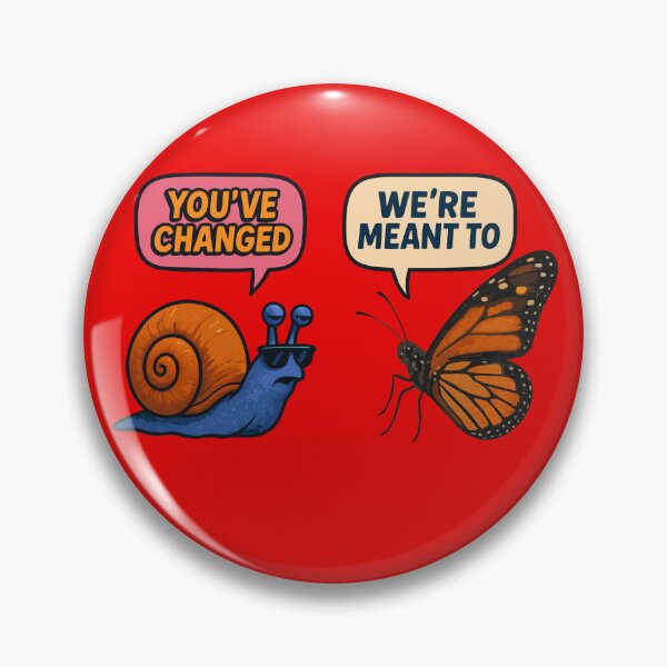 Item preview, Funny Snail and Butterfly Quote – "You've Changed, We're Meant To" Transformation Art designed and sold by Minimum-Rage.