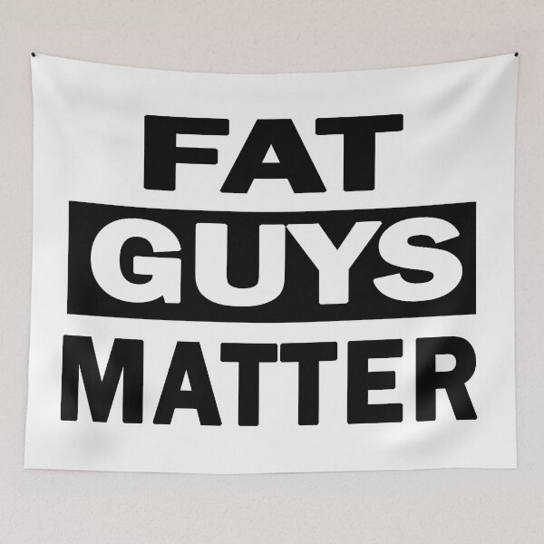 Item preview, FAT GUYS MATTER designed and sold by Apocalyptik Designs .