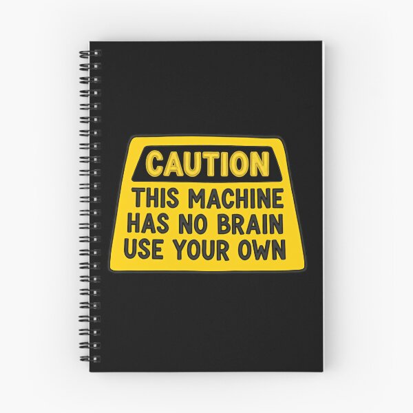Item preview, Caution This Machine Has No Brain Use Your Own Funny Safety Warning Sign designed and sold by SkeletonsDanger.