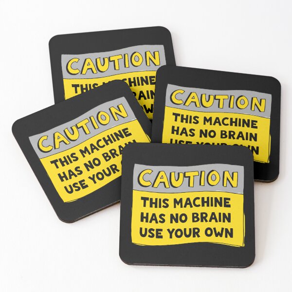 Item preview, Caution This Machine Has No Brain Use Your Own Workplace Humor Warning Sign designed and sold by SkeletonsDanger.