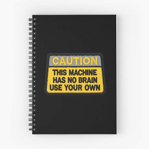 Item preview, Caution This Machine Has No Brain Use Your Own Geek Culture embroidered Warning Sign designed and sold by SkeletonsDanger.