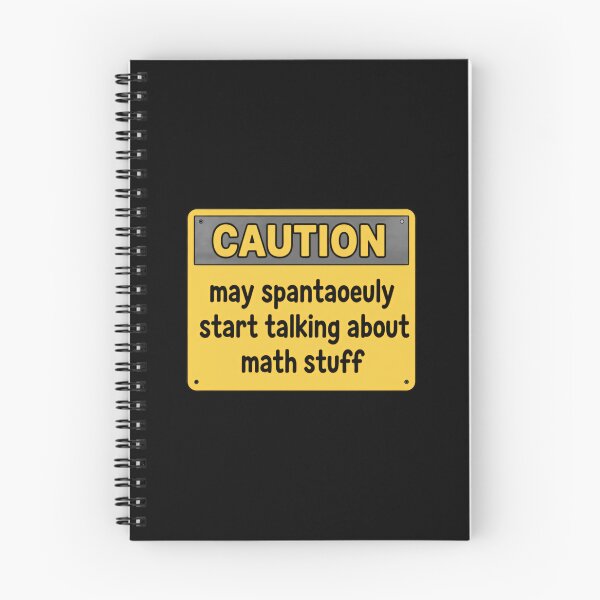 Item preview, Caution May Spontaneously Start Talking About Math Stuff Geek Culture Meme warning sign designed and sold by SkeletonsDanger.
