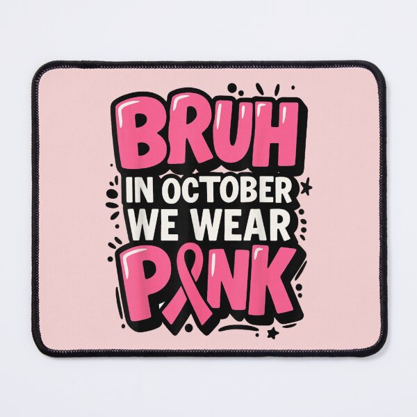 Item preview, Pink Breast Cancer We Wear Pink T-Shirt Awareness BRUH In October designed and sold by RuperDelois.