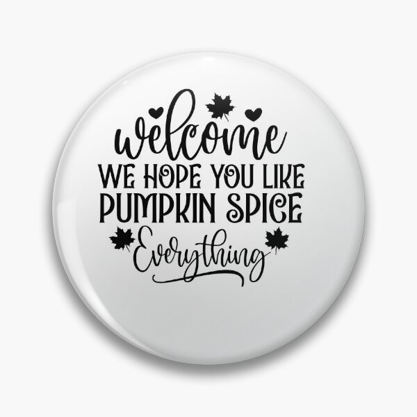Item preview, Welcome we hope you like pumpkin spice everything - Autumn Vibes designed and sold by artcultreone.
