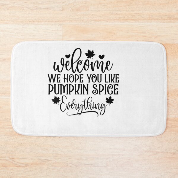 Item preview, Welcome we hope you like pumpkin spice everything - Autumn Vibes designed and sold by artcultreone.