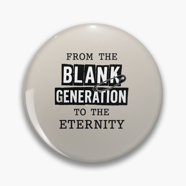 Item preview, From the Blank Generation to the Eternity I designed and sold by Lallinas.