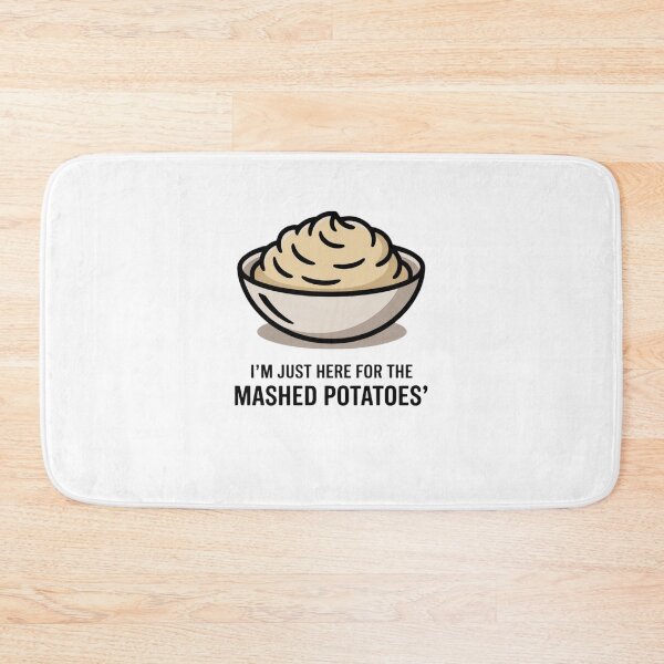 Item preview, I'm Just Here For The Mashed Potatoes designed and sold by Mateusz Majcherek.