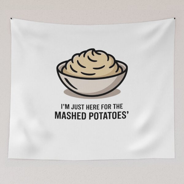 Item preview, I'm Just Here For The Mashed Potatoes designed and sold by Mateusz Majcherek.