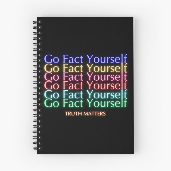 Item preview, Go Fact Yourself – Truth Matters, Science Matters, Fact Checking Design designed and sold by Lunaria Arts.