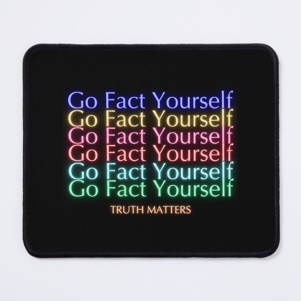 Item preview, Go Fact Yourself – Truth Matters, Science Matters, Fact Checking Design designed and sold by Lunaria Arts.