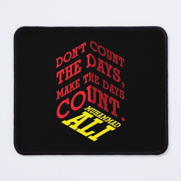Item preview, Don’t Count the Days Make the Days Count – Muhammad Ali Quote designed and sold by simpledarkwavewisdom.