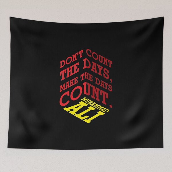 Item preview, Don’t Count the Days Make the Days Count – Muhammad Ali Quote  designed and sold by simpledarkwavewisdom.