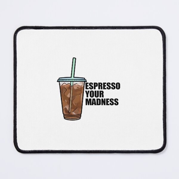 Item preview, Espresso Your Madness – Funny Caffeine Quote Design designed and sold by GoxyVision.