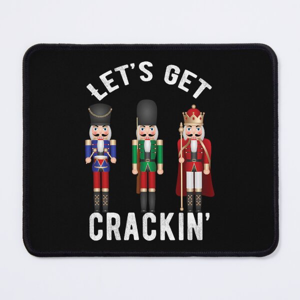 Item preview, Christmas Nutcracker Squad 	 Lets get Crackin' Ballet 		 designed and sold by anzaladamoyev.