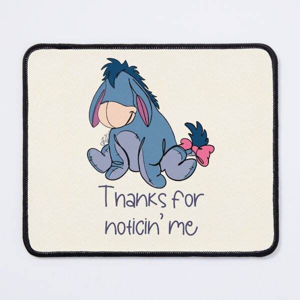 Item preview, Eeyore Thanks for Noticin Me designed and sold by GoldenScribe.