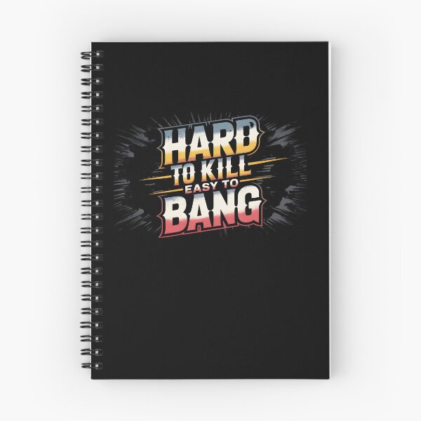 Item preview, Hard To Kill Easy To Bang designed and sold by Naitsebas.