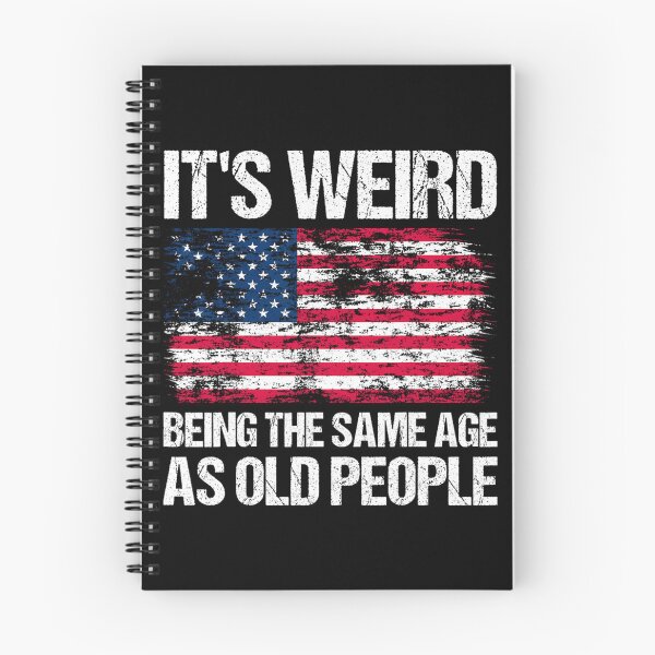 Item preview, It's Weird Being The Same Age As Old People Funny Retro 	2	 designed and sold by bejtiwiemert.