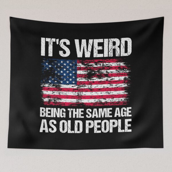Item preview, It's Weird Being The Same Age As Old People Funny Retro 	2	 designed and sold by bejtiwiemert.