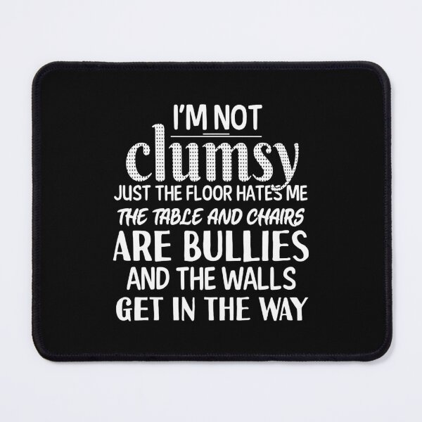 Item preview, I'm Not Clumsy Funny Sayings Sarcastic 	 	 	 	 	2	 designed and sold by wummyotabee.