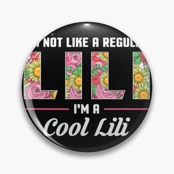 Item preview, I'm Not Like A Regular Lili I'm A Cool Lili Mothers Day 	1	 designed and sold by wummyotabee.