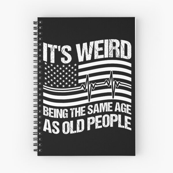 Item preview, It's Weird Being The Same Age As Old People Funny Retro 	3	 designed and sold by bejtiwiemert.